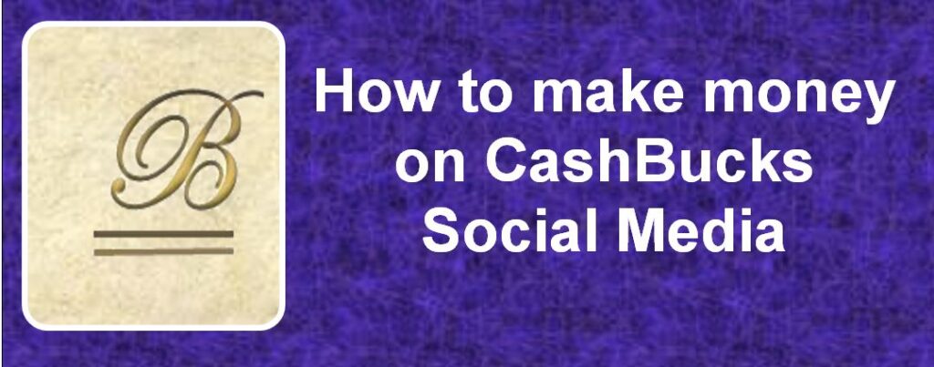 how-to-make-money-on-CashBucks-social-media